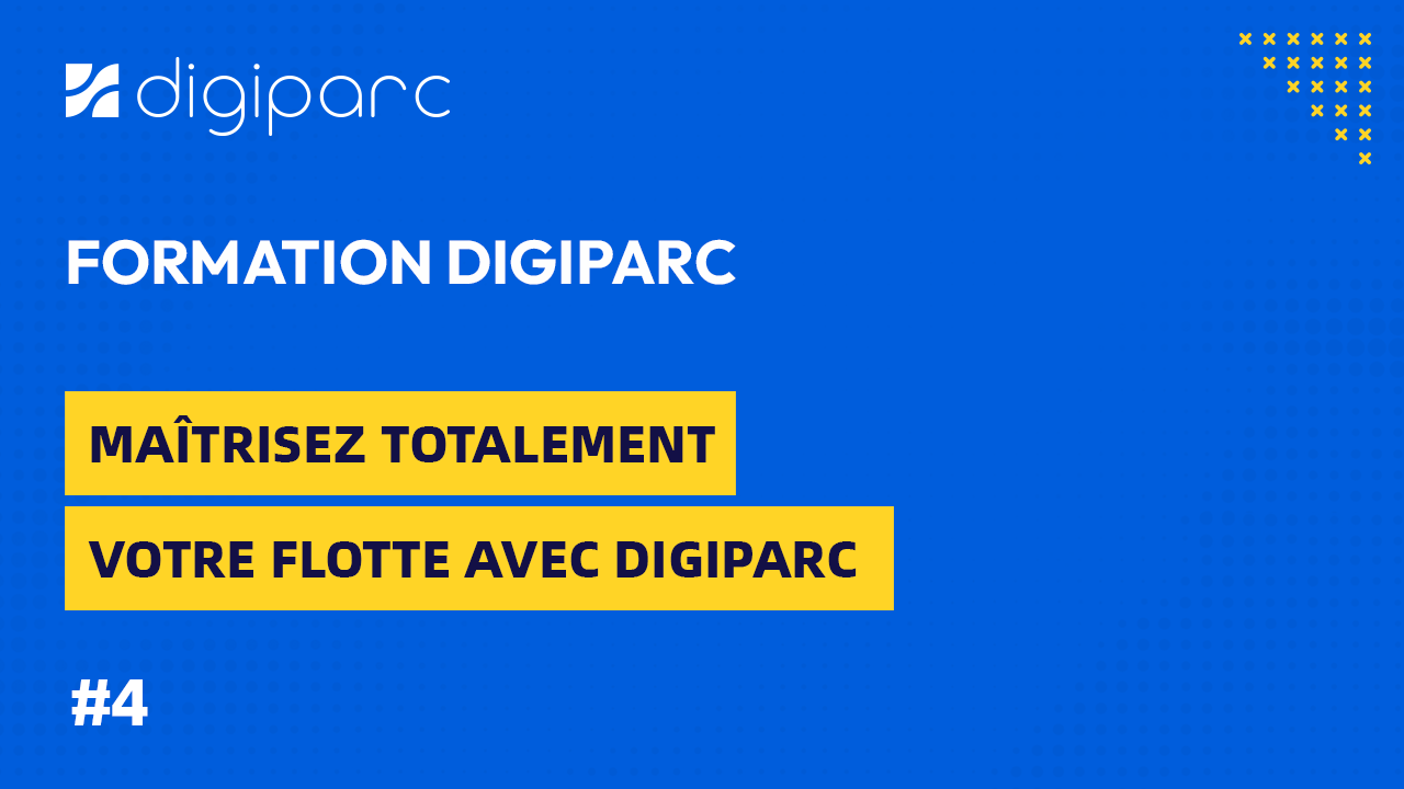 Maîtrisez totalement votre flotte avec Digiparc