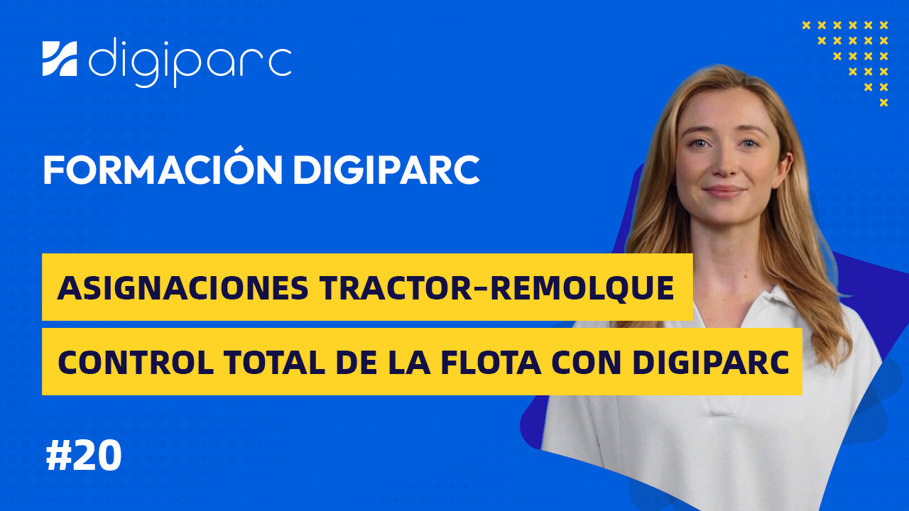 Asignaciones Tractor–Remolque | Control total de la flota con Digiparc