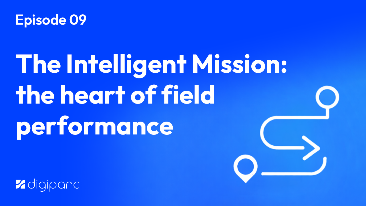 The Intelligent Mission: the heart of field performance 
